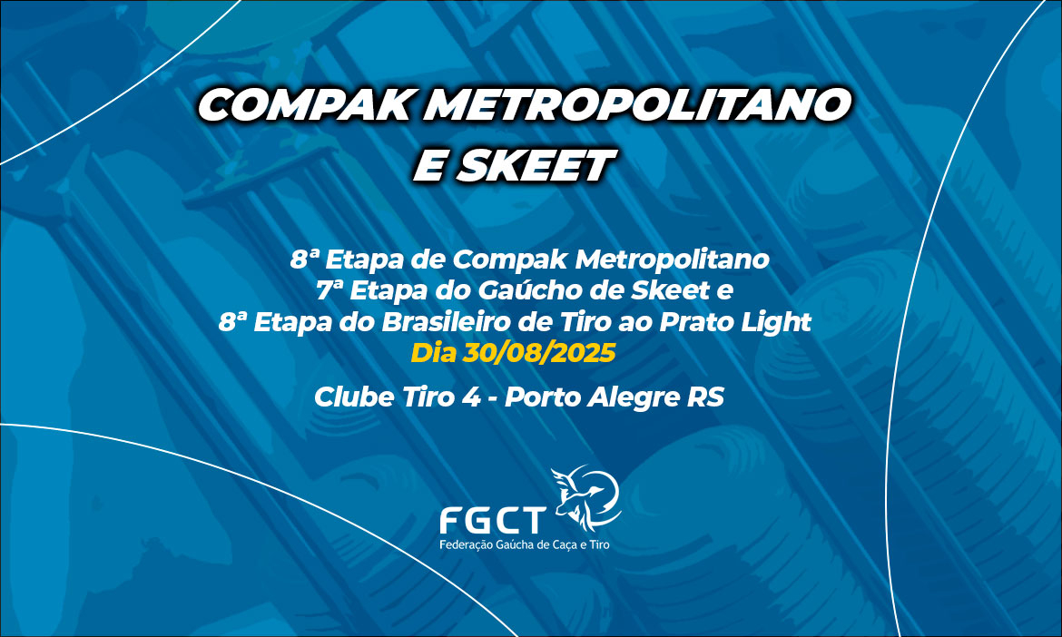 [COMPAK E SKEET] - 8ª Etapa Metropolitano e 7ª Etapa Gaúcho de Skeet - 30/08