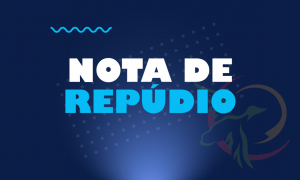 Nota de repúdio às declarações do Governador do Estado da Bahia