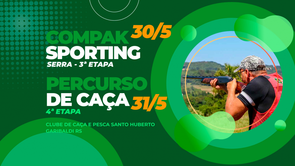 [COMPAK SERRA E PERCURSO] - 3ª Etapa de Compak Serra e 4ª Etapa de Percurso de Caça - 30 e 31/05