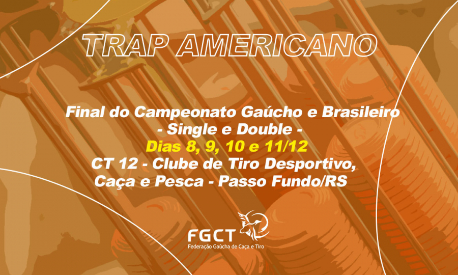 [PROVA REALIZADA] - Final do Campeonato Gaúcho e Brasileiro, Taça Brasil CT12 e Copa Dulita Shot de Trap Noturno - 08 a 11/12