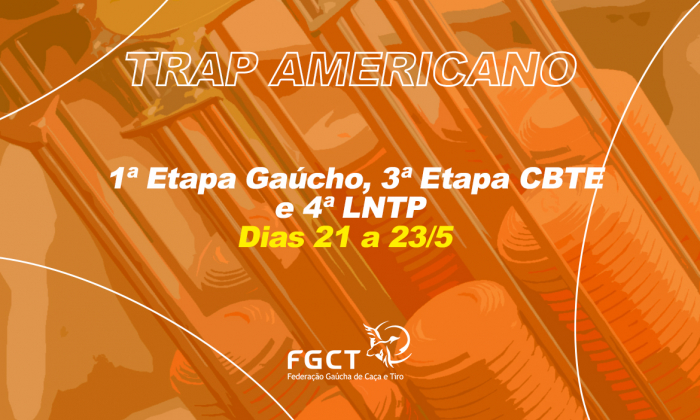 [PROVA REALIZADA] - 1ª Etapa Gaúcho de Trap Americano Single e Double, 3ª Etapa CBTE e 4ª Etapa Liga - 21 a 23/5