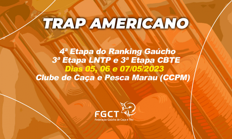 [PROVA REALIZADA] - 4ª Etapa do Gaúcho de Trap, 3ª Etapa LNTP e 3ª Etapa da CBTE - 5 a 7/05