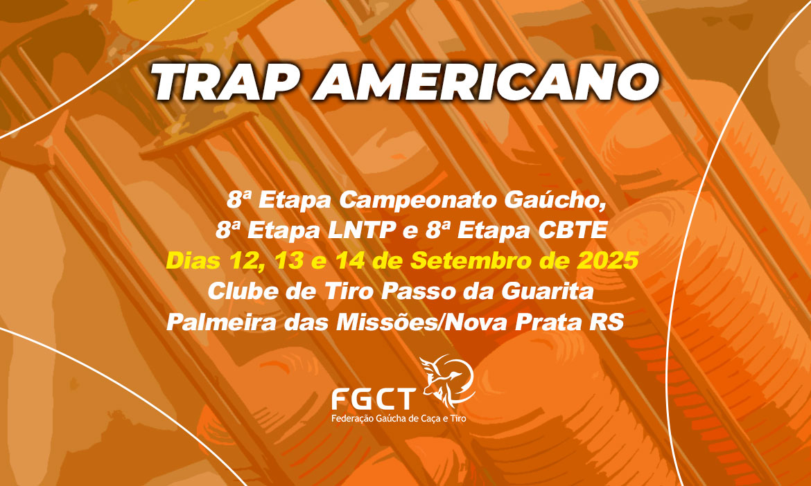 [TRAP AMERICANO] - 8ª Etapa Gaúcho, LNTP e CBTE - 12, 13 e 14/09
