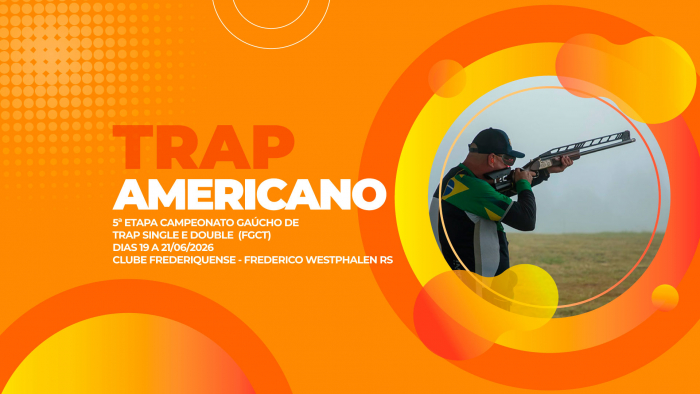 [TRAP AMERICANO] - 5ª Etapa do Campeonato Gaúcho - 19 a 21/06