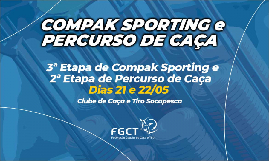 [PROVA REALIZADA] - 3ª Etapa Compak Sporting e 2ª Etapa Percurso de Caça - 21 e 22/05