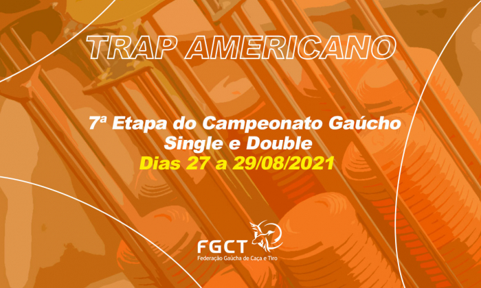 [PROVA REALIZADA] - 7ª Etapa do Campeonato Gaúcho de Trap Americano Single e Double - 27 a 29/08